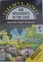 The Documents in the Case written by Dorothy L. Sayers performed by Nigel Anthony on Cassette (Unabridged)